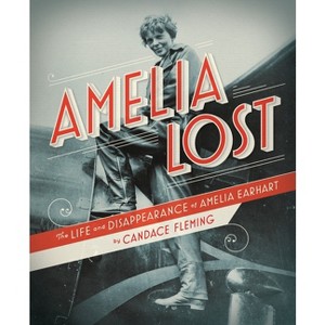 Amelia Lost - by  Candace Fleming (Hardcover) - 1 of 1