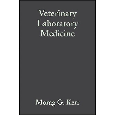 Veterinary Laboratory Medicine - 2nd Edition by  Morag G Kerr (Paperback)