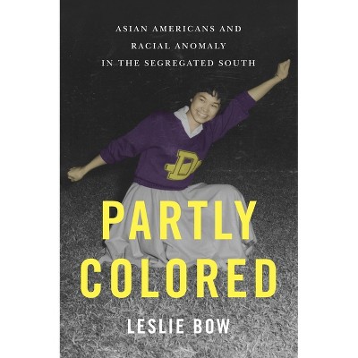 Partly Colored - by  Leslie Bow (Hardcover)