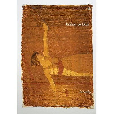 Infinity to Dine - by  Lazenby (Paperback)