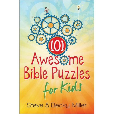 101 Awesome Bible Puzzles for Kids - (Take Me Through the Bible) by  Steve Miller & Becky Miller (Paperback)