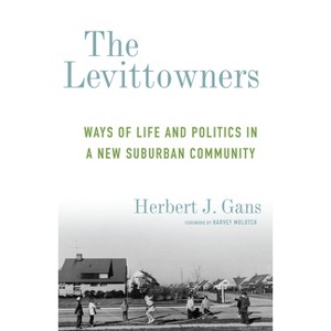 The Levittowners - (Legacy Editions) by  Herbert J Gans (Paperback) - 1 of 1