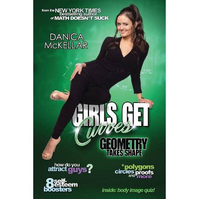 Girls Get Curves - by  Danica McKellar (Paperback)