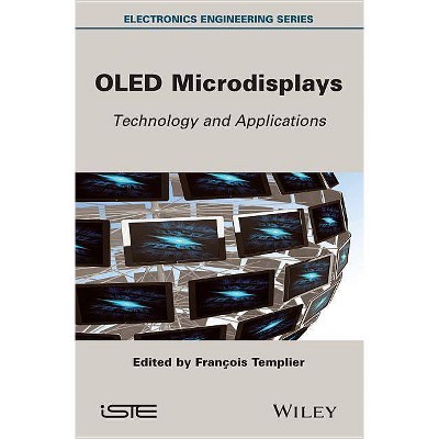 Oled Microdisplays - (Electronics Engineering) by  Templier (Hardcover)