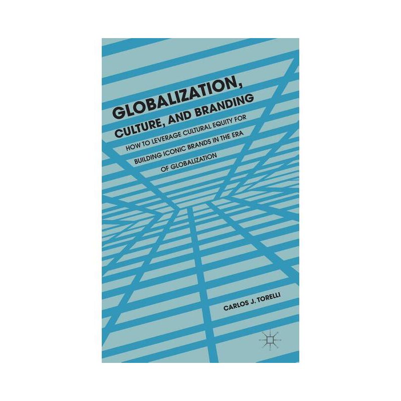 Globalization, Culture, and Branding - by  C Torelli (Hardcover), 1 of 2