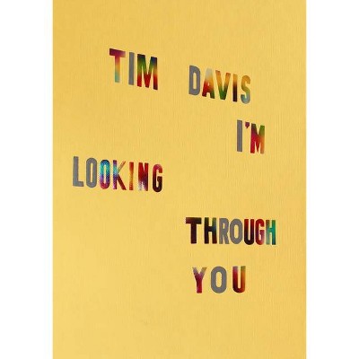 Tim Davis: I'm Looking Through You - (Hardcover)