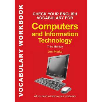 Check Your English Vocabulary for Computers and Information Technology - (Check Your Vocabulary) 3rd Edition by  Jon Marks (Paperback)