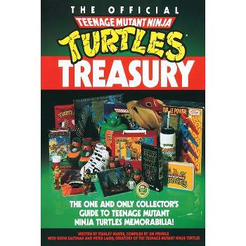 The Official Teenage Mutant Ninja Turtles Treasury - by  Stanley Wiater (Paperback)