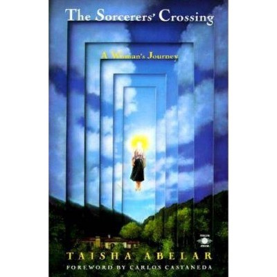 The Sorcerer's Crossing - (Compass) by  Taisha Abelar (Paperback)