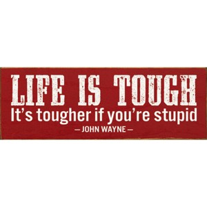 Slickblue Life Is Tougher If You’re Stupid Sign, 3.5x10 Pine Wood Quote Plaque for Wall or Shelf, Multiple Colors - 1 of 3