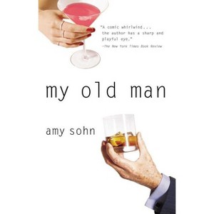 My Old Man - by  Amy Sohn (Paperback) - 1 of 1