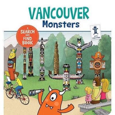 Vancouver Monsters - by  Anne Paradis (Hardcover)