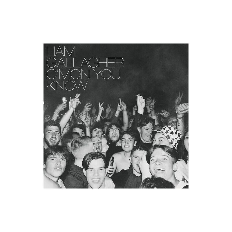 Liam Gallagher - C Mon You Know (EXPLICIT LYRICS), 1 of 2
