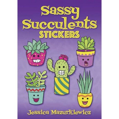 Sassy Succulents Stickers - (Dover Stickers) by  Jessica Mazurkiewicz (Paperback)