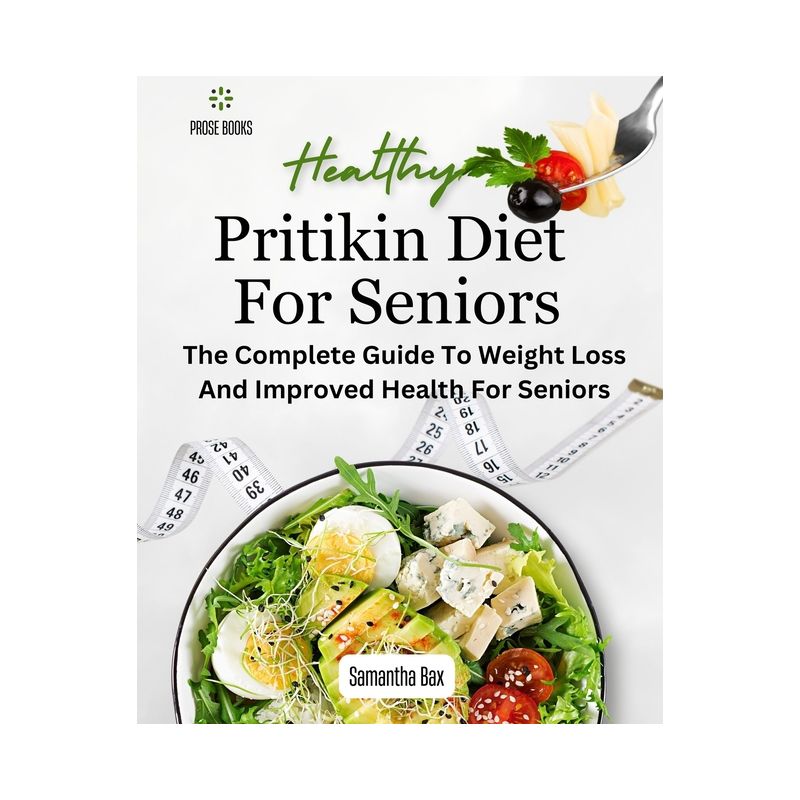 Pritikin Diet For Seniors - (Healthy Weight Loss Solutions) by  Samantha Bax (Paperback), 1 of 2