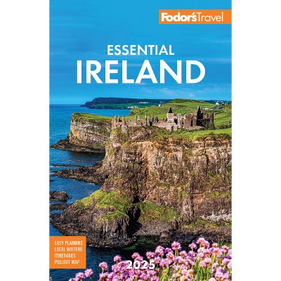 Fodor's Essential Ireland 2025 - (Full-Color Travel Guide) 7th Edition by  Fodor's Travel Guides (Paperback)
