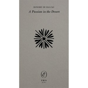 A Passion in the Desert - (Eris Gems) by  Honore De Balzac (Paperback) - 1 of 1