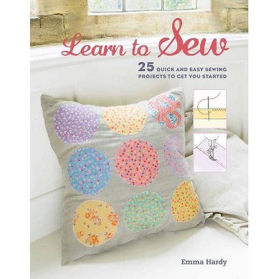 Learn to Sew - by  Emma Hardy (Paperback)