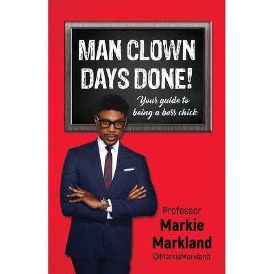 Man Clown Days Done - by  Jovian Markland (Paperback)