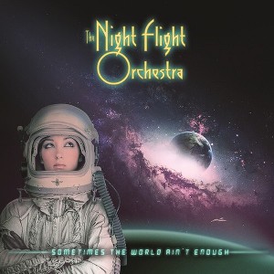 Night Flight Orchestra - Sometimes The World Ain't Enough (CD) - 1 of 1