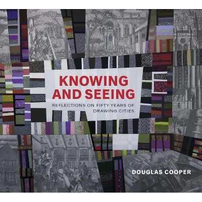 Knowing and Seeing - (Regional) by  Douglas Cooper (Hardcover)