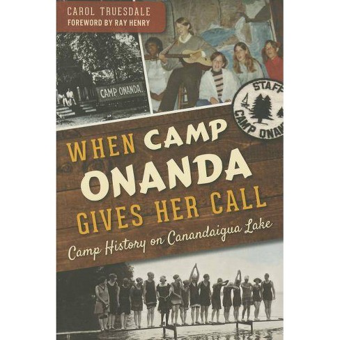 When Camp Onanda Gives Her Call By Carol Truesdale Paperback Target