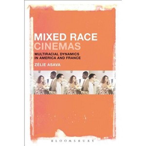Mixed Race Cinemas - by  Zélie Asava (Paperback) - 1 of 1