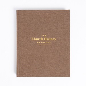 The Church History Handbook, Mocha Cloth Over Board - by  Holman Bible Publishers (Hardcover) - 1 of 1