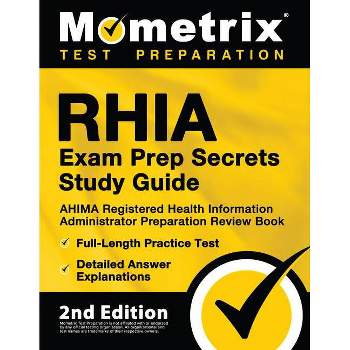 RHIA Exam Prep Secrets Study Guide - AHIMA Registered Health Information Administrator Preparation Review Book, Full-Length Practice Test, Detailed