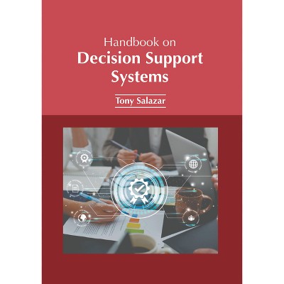 Handbook on Decision Support Systems - by  Tony Salazar (Hardcover)