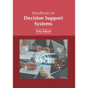Handbook on Decision Support Systems - by  Tony Salazar (Hardcover) - 1 of 1
