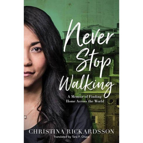 Never Stop Walking By Christina Rickardsson Paperback Target