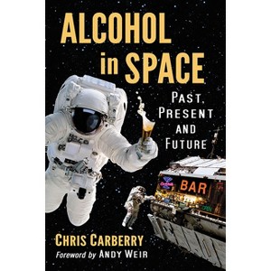 Alcohol in Space - by  Chris Carberry (Paperback) - 1 of 1