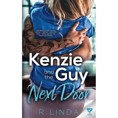 Kenzie and the Guy Next Door - by  R Linda (Paperback)