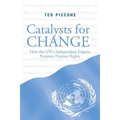 Catalysts for Change - by  Ted Piccone (Paperback)