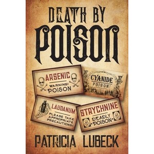 Death by Poison - by  Patricia Lubeck (Paperback) - 1 of 1