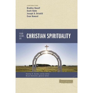 Four Views on Christian Spirituality - (Counterpoints: Bible and Theology) by  Zondervan (Paperback) - 1 of 1