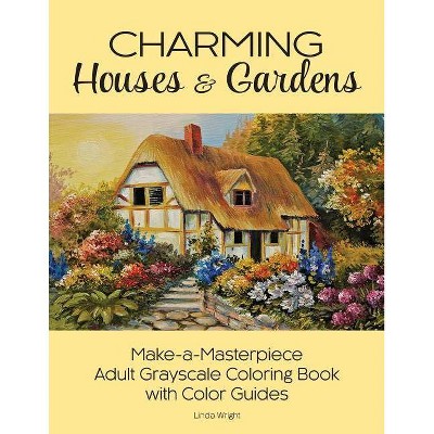 Charming Houses & Gardens - by  Linda Wright (Paperback)