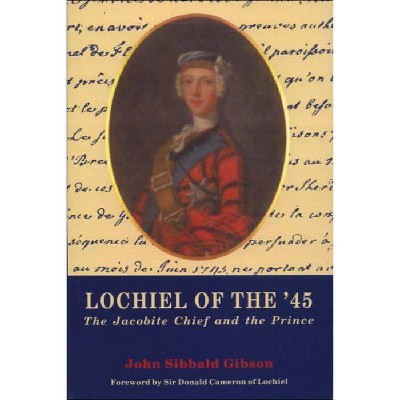 Lochiel of the '45 - by  John S Gibson (Paperback)