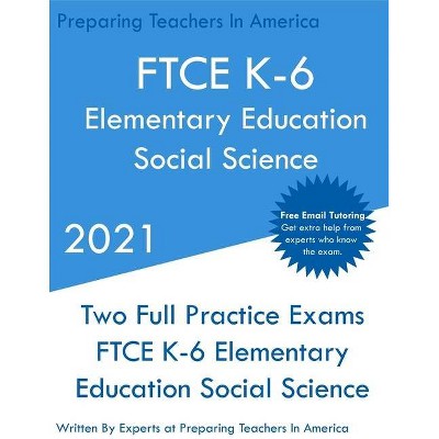 Ftce K 6 Elementary Education Social Science By Preparing Teachers Paperback Target