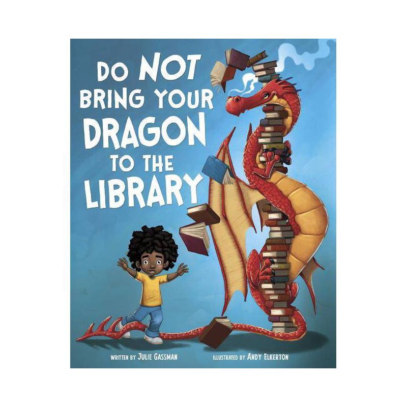 Do Not Bring Your Dragon to the Library - by  Julie Gassman (Hardcover), 1 of 2