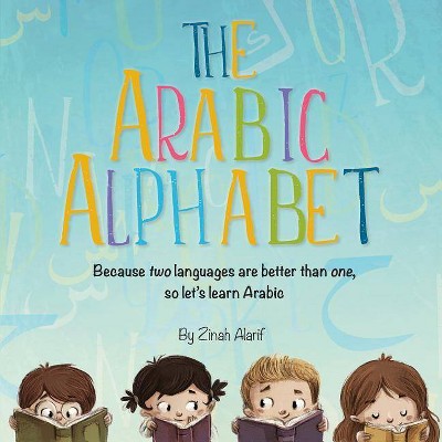 The Arabic Alphabet - by  Zinah Alarif (Paperback)