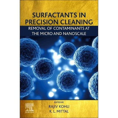 Surfactants in Precision Cleaning - by  Rajiv Kohli & Kashmiri L Mittal (Paperback)