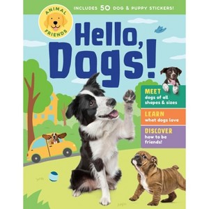 Animal Friends: Hello, Dogs! - by  Editors of Storey Publishing (Hardcover) - 1 of 1