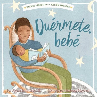 Duérmete, Bebé - (New Books for Newborns) by  Alyssa Satin Capucilli (Board Book)