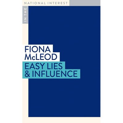 Easy Lies & Influence - (In the National Interest) by  Fiona McLeod (Paperback)