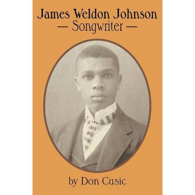 James Weldon Johnson - by  Don Cusic (Paperback)