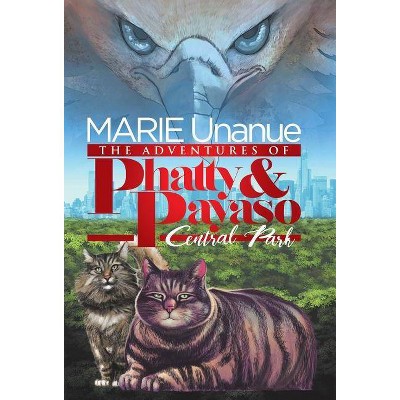 The Adventures of Phatty and Payaso - by  Marie Unanue (Hardcover)