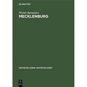 Mecklenburg - (Deutsche Lande, Deutsche Kunst) by  Werner Burmeister (Hardcover) - 1 of 1