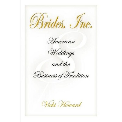 Brides, Inc. - by  Vicki Howard (Paperback)